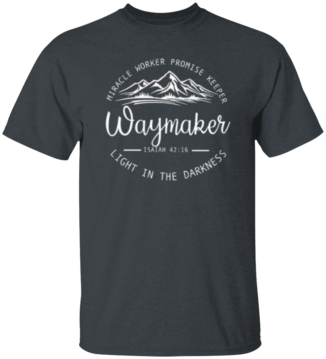 Waymaker Tshirt Isaiah 42:16