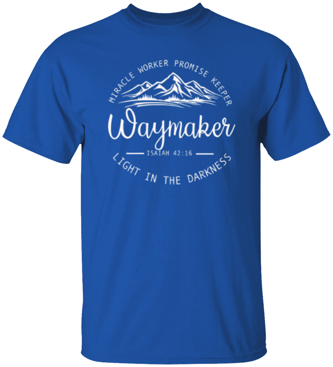 Waymaker Tshirt Isaiah 42:16