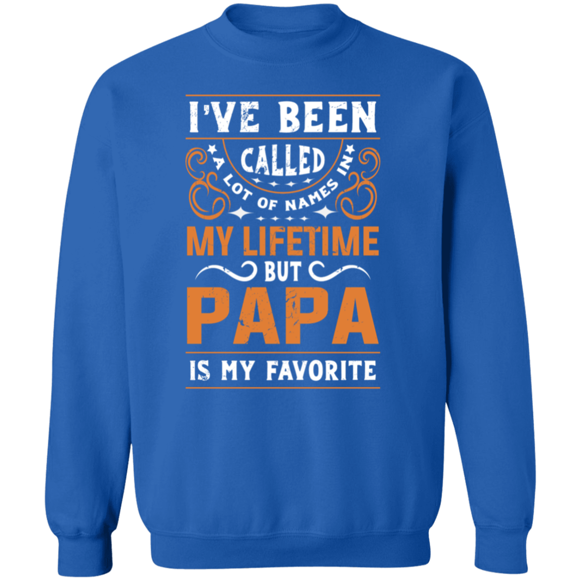 Papa is my favorite Name Sweatshirt