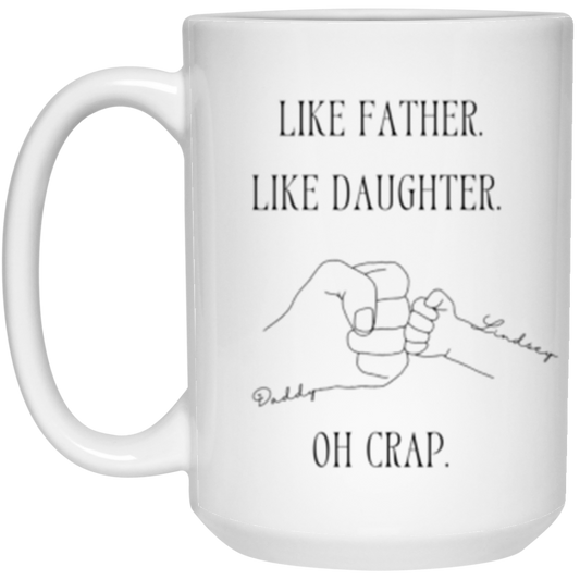 Like Father Like Daughter 15oz Customizable Mug