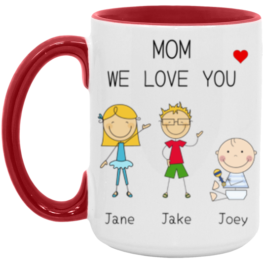 Mom We Love You  Custom Mug